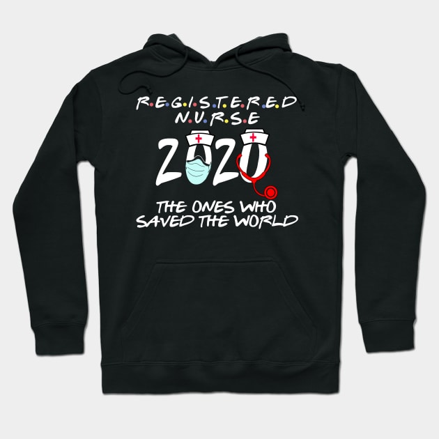 registered nurse 2020 the ones who saved the world Hoodie by DODG99